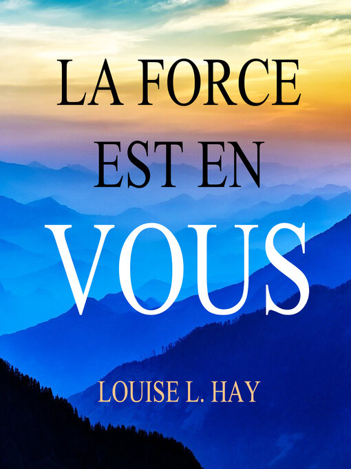 Title details for La force est en vous by Louise L. Hay - Available